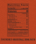 Key nutritionals: BBQ Rub
0 calories;
0g total fat;
115mg sodium;
0g total carb;
0g total sugar;
0g fiber;
0g protein;
0% daily requirement of Vitamin D, Calcium, Iron, and Potassium